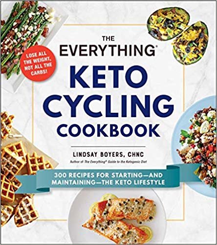 indir The Everything Keto Cycling Cookbook: 300 Recipes for Starting--and Maintaining--the Keto Lifestyle