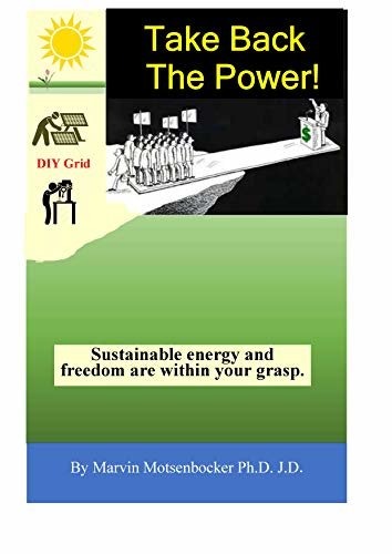 ダウンロード  Take Back The Power!: Sustainable Energy and Freedom are Within Your Grasp (English Edition) 本