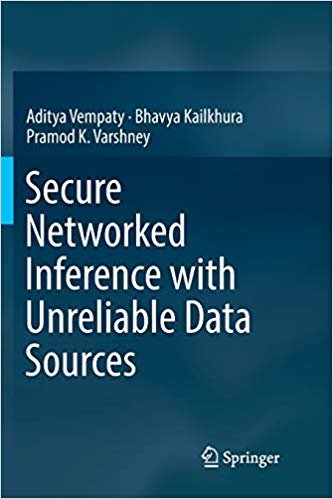 Secure Networked Inference with Unreliable Data Sources اقرأ