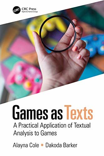 Games as Texts: A Practical Application of Textual Analysis to Games (English Edition)