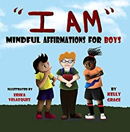 I AM: Positive Affirmations for Boys (Mindful Matters Book 1) (English Edition)