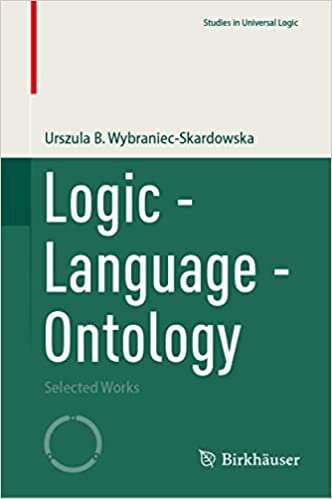indir Logic - Language - Ontology: Selected Works (Studies in Universal Logic)