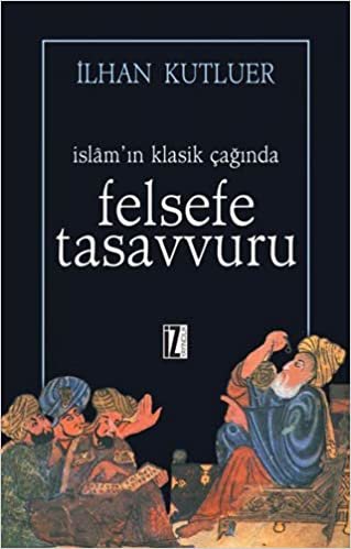 İslam’ın Klasik Çağında Felsefe Tasavvuru indir