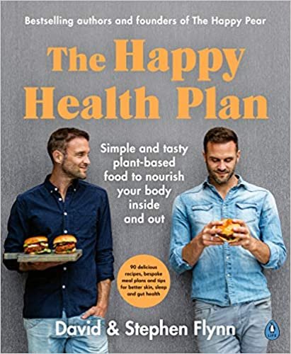 ダウンロード  The Happy Health Plan: Simple and tasty plant-based food to nourish your body inside and out 本