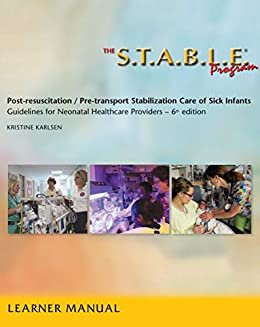 ダウンロード  The S.T.A.B.L.E. Program, Learner/ Provider Manual: Post-Resuscitation/ Pre-Transport Stabilization Care of Sick Infants: Guidelines for Neonatal Heal ... Stabilization) 6th Edition (English Edition) 本