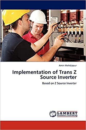 indir Implementation of Trans Z Source Inverter: Based on Z Source Inverter
