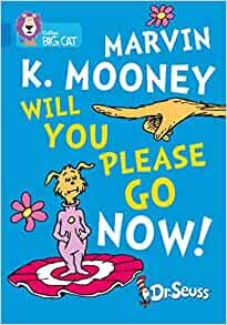 Marvin K. Mooney Will You Please Go Now!: Band 04/Blue (Collins Big Cat)