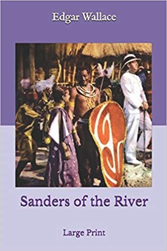اقرأ Sanders of the River: Large Print الكتاب الاليكتروني 