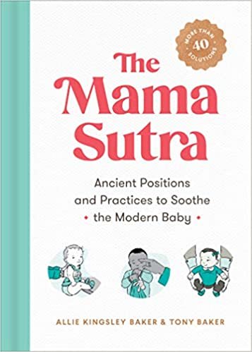 ダウンロード  The Mama Sutra: Ancient Positions and Practices to Soothe the Modern Baby 本