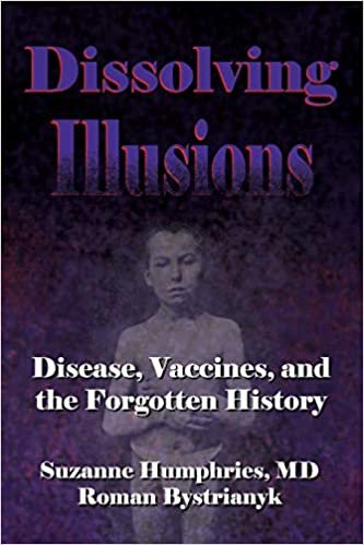 ダウンロード  Dissolving Illusions: Disease, Vaccines, and the Forgotten History 本