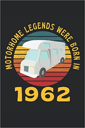 Motorhome Legends Were Born In 1962: Lined Notebook Journal, Caravan Camping Design, ToDo Exercise Book, e.g. for exercise, or Diary (6" x 9") with 120 pages. indir