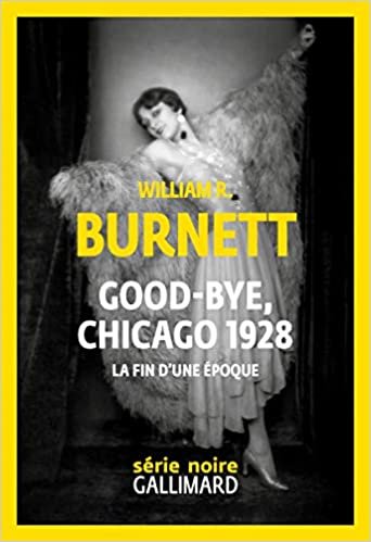 indir Good-bye, Chicago 1928: Fin d&#39;une époque (Série Noire, 10634)