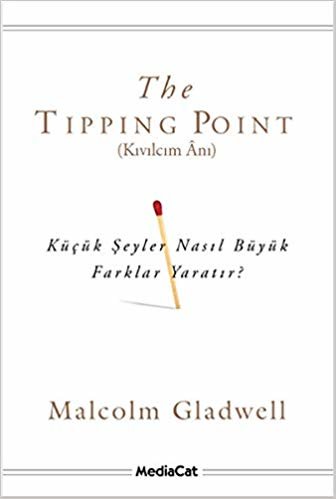 The Tipping Point - Kıvılcım Anı: Küçük Şeyler Nasıl Büyük Farklar Yaratır? indir