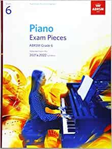 Piano Exam Pieces 2021 & 2022, ABRSM Grade 6: Selected from the 2021 & 2022 syllabus (ABRSM Exam Pieces)