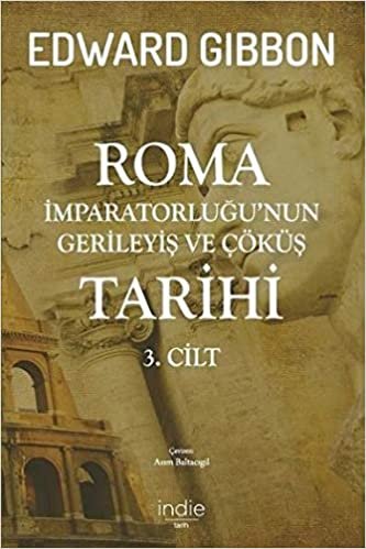 Roma İmparatorluğu’nun Gerileyiş ve Çöküş Tarihi (3. Cilt) indir