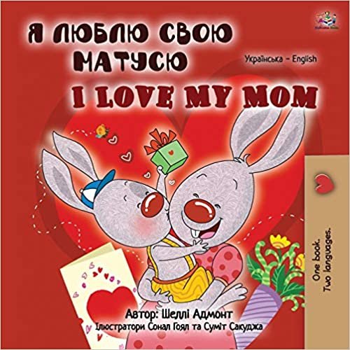 I Love My Mom (Ukrainian English Bilingual Book for Kids) (Ukrainian English Bilingual Collection) indir