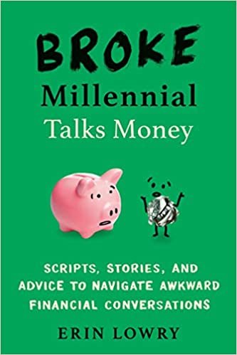 ダウンロード  Broke Millennial Talks Money: Scripts, Stories, and Advice to Navigate Awkward Financial Conversations 本