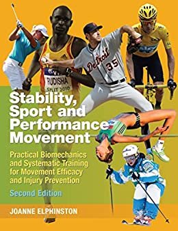 ダウンロード  Sport, Stability and Performance Movement: Practical Biomechanics and Systematic Training for Movement Efficacy and Injury Prevention (English Edition) 本