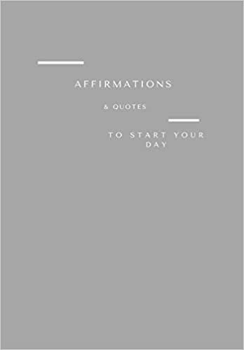 اقرأ Affirmations & Quotes to Start Your Day: The Notebook الكتاب الاليكتروني 