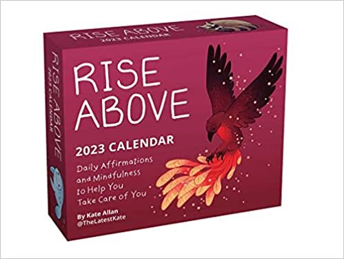 ダウンロード  Rise Above 2023 Day-to-Day Calendar: Daily Affirmations and Mindfulness to Help You Take Care of You 本