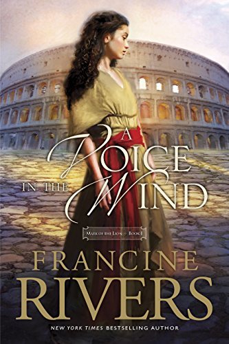ダウンロード  A Voice in the Wind: Mark of the Lion Series Book 1 (Christian Historical Fiction Novel Set in 1st Century Rome) (English Edition) 本