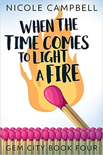 indir When The Time Comes To Light A Fire (Gem City Book 4)