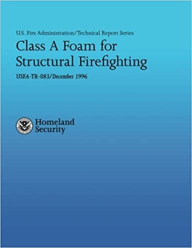 indir Class A Foam for Structural Firefighting (U.S. Fire Administration Technical Report Series 083, Band 83)