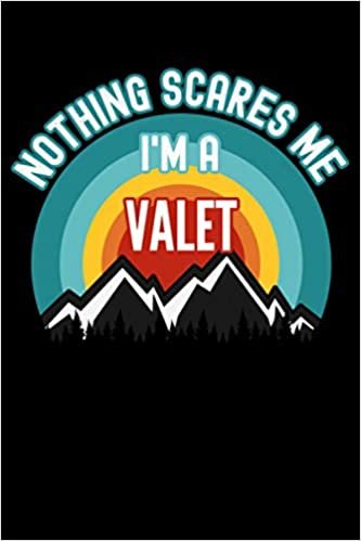 Nothing Scares Me I'm a Valet Notebook: This is a Gift for a Valet, Lined Journal, 120 Pages, 6 x 9, Matte Finish indir