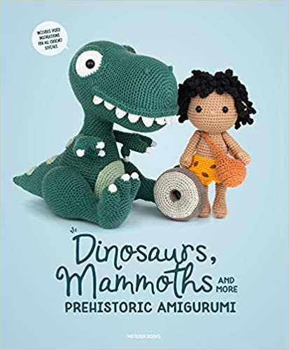 ダウンロード  Dinosaurs, Mammoths and More Prehistoric Amigurumi 本