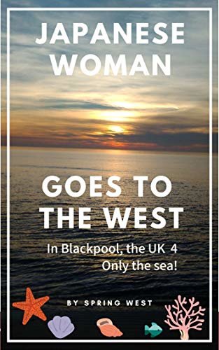 JAPANESE WOMAN GOES TO THE WEST: PART 6 In Blackpool, the UK 4 (Photo Book) (English Edition)