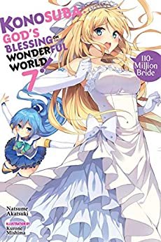 Konosuba: God's Blessing on This Wonderful World!, Vol. 7 (light novel): 110-Million Bride (Konosuba (light novel)) (English Edition)