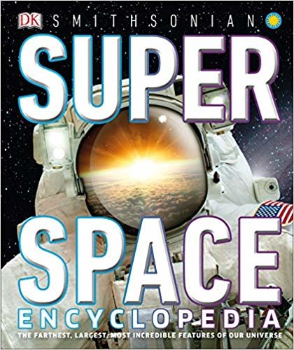 تحميل Super Space Encyclopedia: The Furthest, Largest, Most Spectacular Features of Our Universe