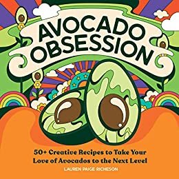 ダウンロード  Avocado Obsession: 50+ Creative Recipes to Take Your Love of Avocados to the Next Level (English Edition) 本