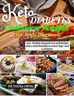 ダウンロード  Keto Diabetes cookbook & Mean Plans: 200+ Healthy And quick Low-carb Recipes with 2-week Mean Plan to Reverse Type 1 and 2 Diabetes (English Edition) 本