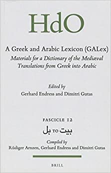 تحميل A Greek and Arabic Lexicon (Galex): Materials for a Dictionary of the Mediaeval Translations from Greek Into Arabic. Fascicle 12, بل To بيد