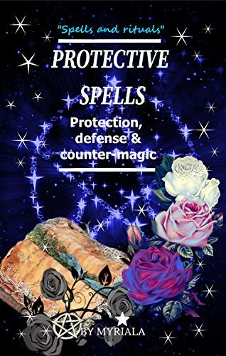 ダウンロード  Protective Spells: Protection, defense and counter-magic (English Edition) 本