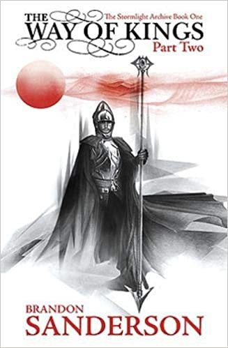 The Way of Kings Part Two: The Stormlight Archive Book One