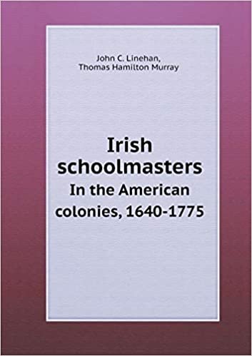 indir Irish schoolmasters In the American colonies, 1640-1775
