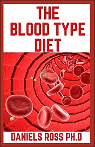 indir THE BLOOD TYPE DIET: Comprehensive Guide on How and What to Eat For Your Blood Type (A,AB,O,B) For Healthy Living and General Wellness