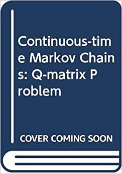 تحميل Continuous-Time Markov Chains: Q-Matrix Problem