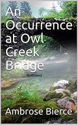 ダウンロード  An Occurrence at Owl Creek Bridge Illustrated (English Edition) 本