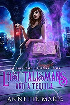 Lost Talismans and a Tequila (The Guild Codex: Spellbound Book 7) (English Edition)