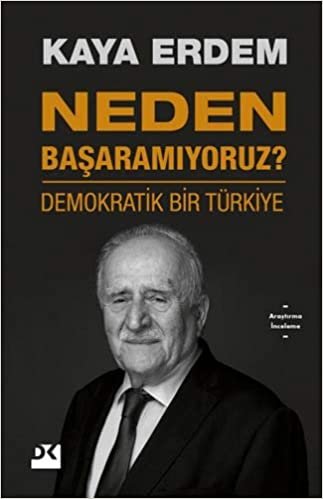 Neden Başaramıyoruz?: Demokratik Bir Türkiye indir