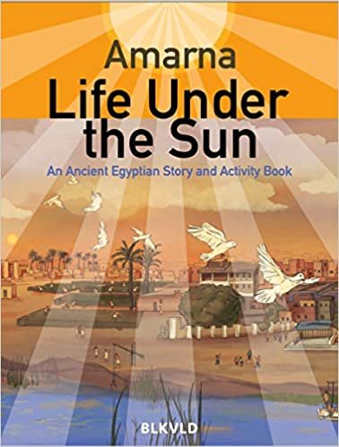 تحميل Amarna: Life Under the Sun: An Egyptian Story and Activity Book