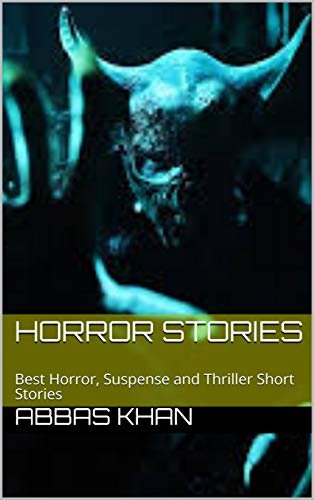 Horror Stories: Best Horror, Suspense and Thriller Short Stories (English Edition)