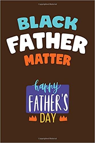 BLACK FATHER MATTER Happy Father´s Day: Black Father´s Day Card / Notebook indir