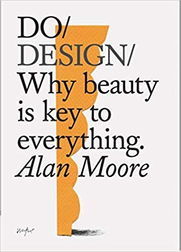 Do Design: Why Beauty Is Key to Everything. (Design Theory Book, Inspirational Gift for Designers and Artists) اقرأ