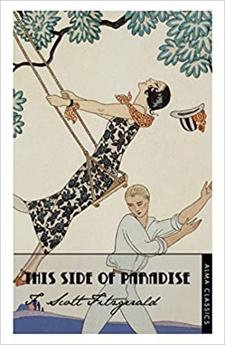This Side of Paradise (The Complete Fitzgerald's Collection - Alma Classics) (The F. Scott Fitzgerald Collection) indir