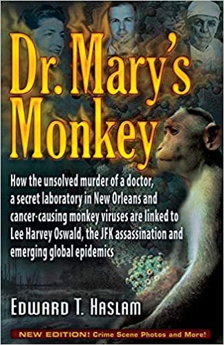 ダウンロード  Dr. Mary's Monkey: How the Unsolved Murder of a Doctor, a Secret Laboratory in New Orleans and Cancer-Causing Monkey Viruses Are Linked to Lee Harvey Oswald, the JFK Assassination and Emerging Global Epidemics 本