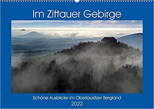 Das Zittauer Gebirge - (Wandkalender 2022 DIN A2 quer): Schoene Ausblicke im Oberlausitzer Bergland (Monatskalender, 14 Seiten )
